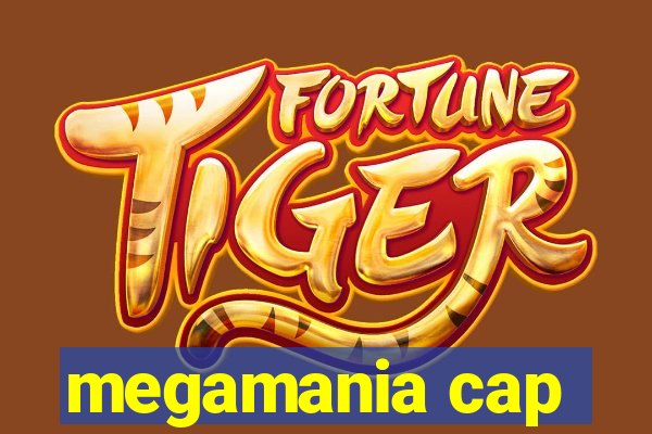 megamania cap